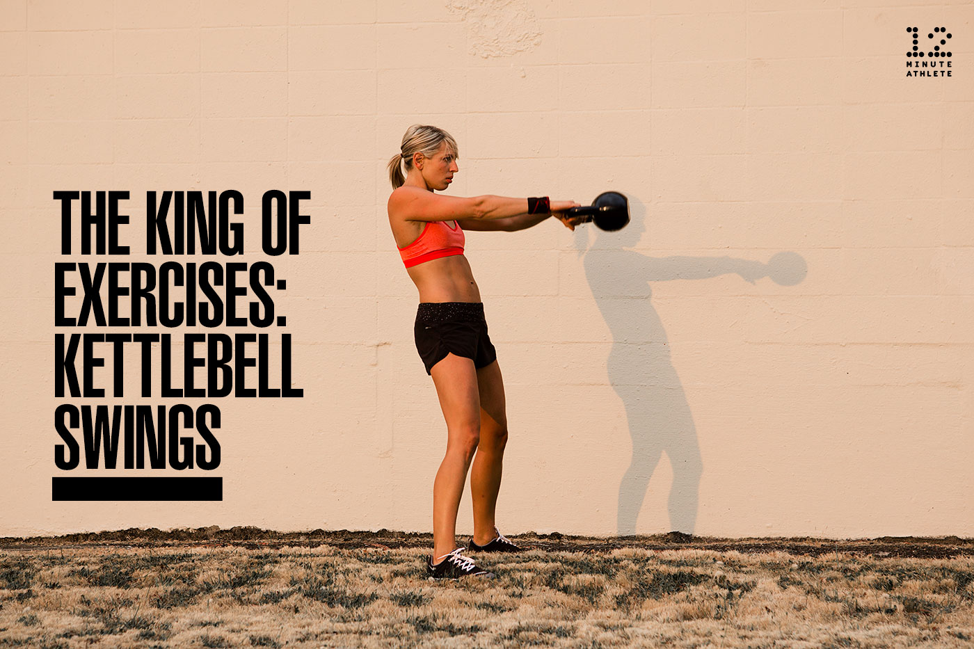 The King of Exercises: Kettlebell Swings 12 Minute Athlete